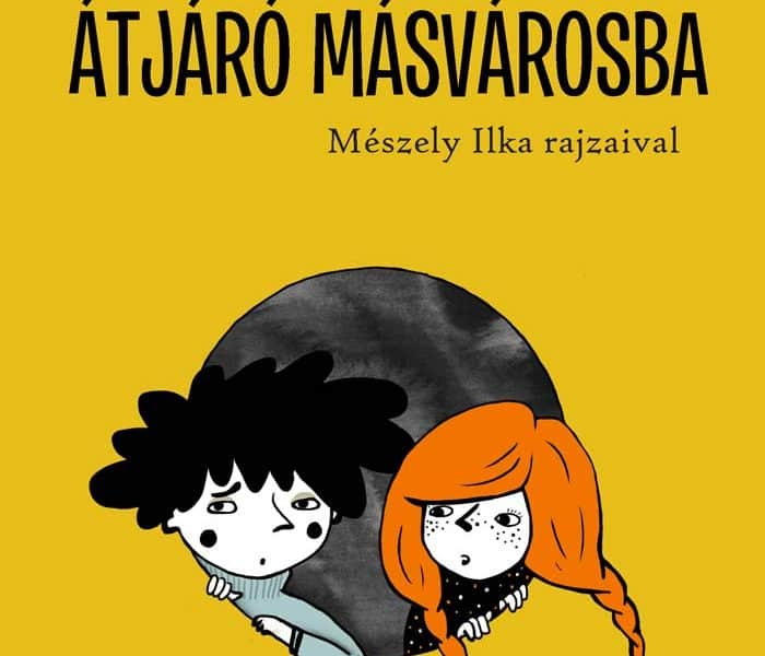 Magyari Andrea: Átjáró Másvárosba (részlet)