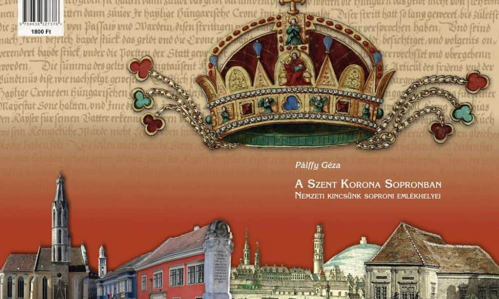 Modern históriás könyv a Szent Koronáról és Sopronról