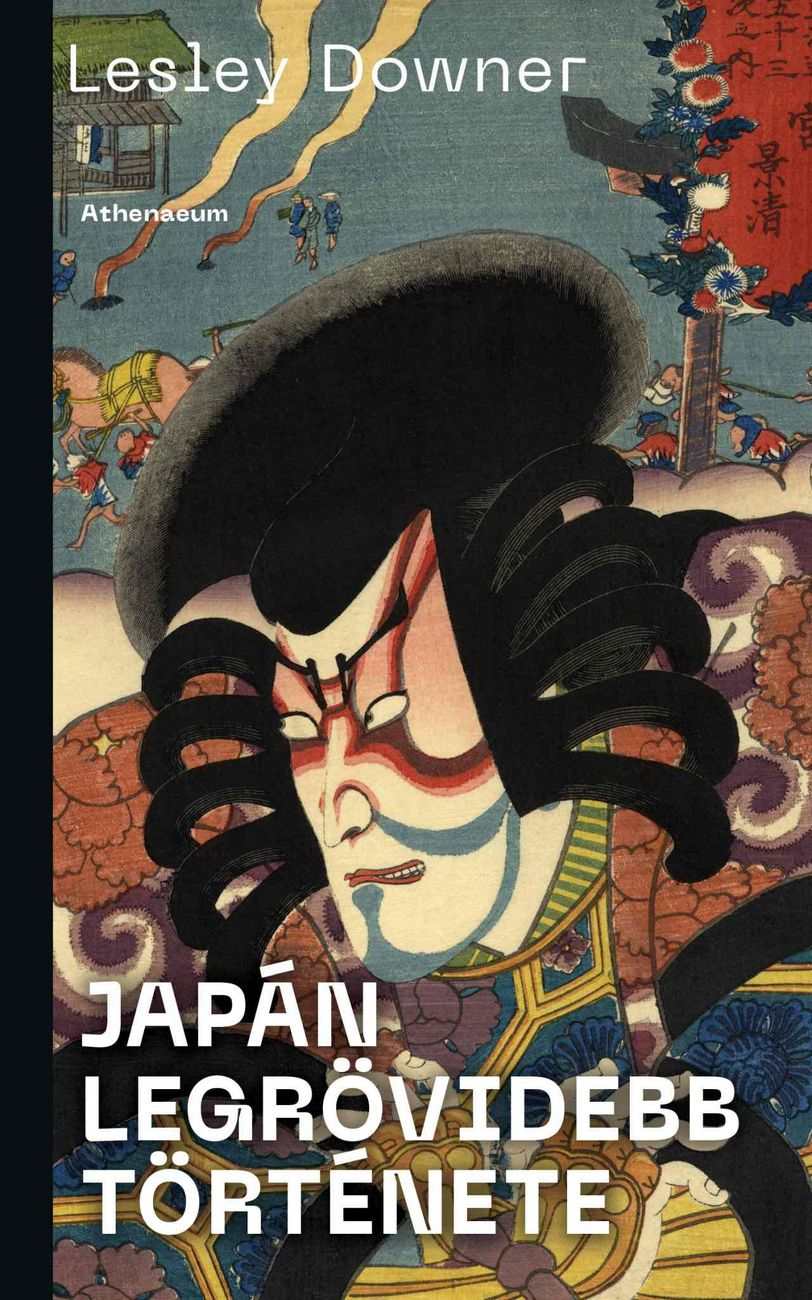 Lesley Downer megírta Japán legrövidebb történetét