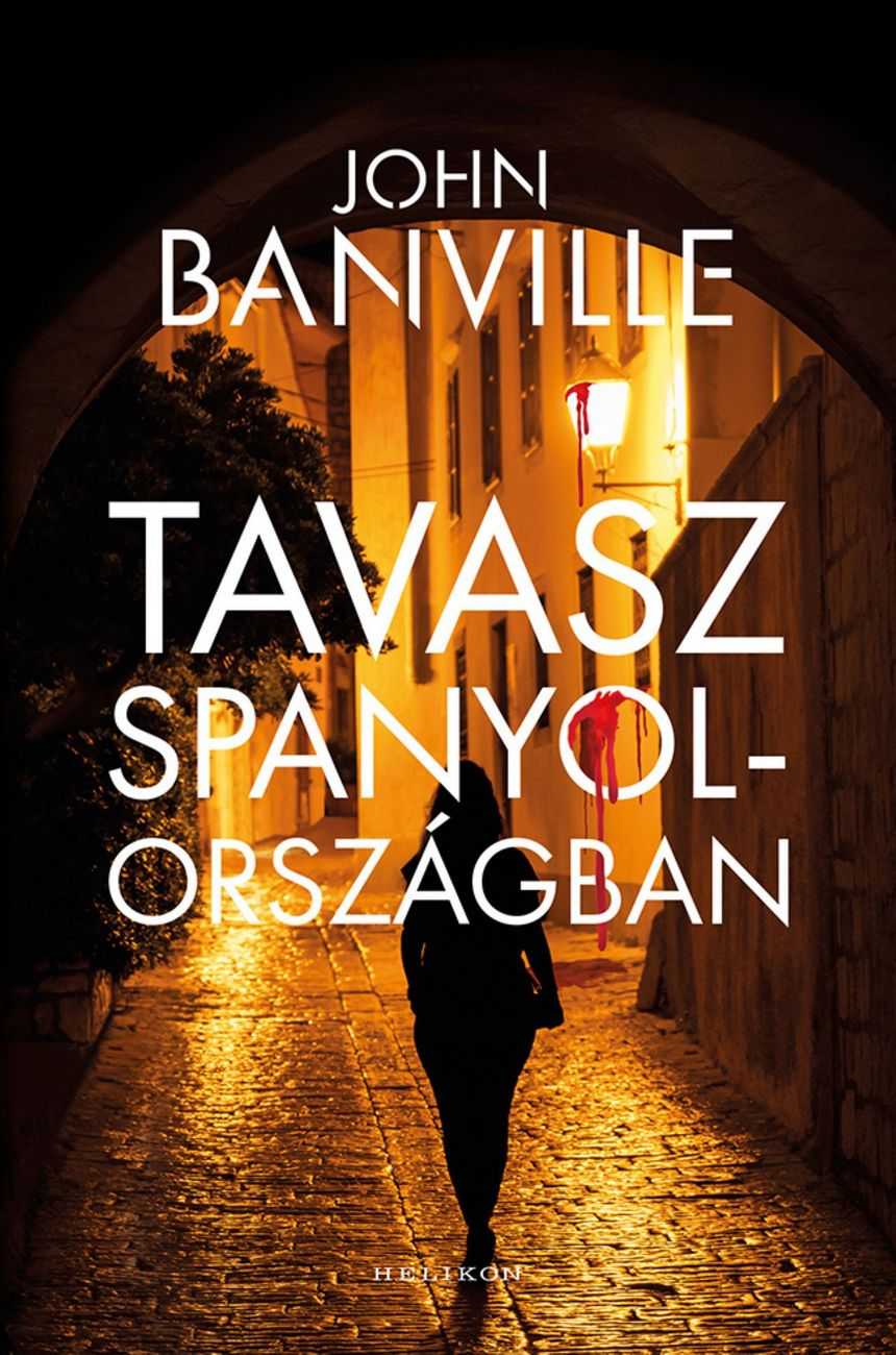 John Banville könyve teljesen levett a lábamról: Tavasz Spanyolországban